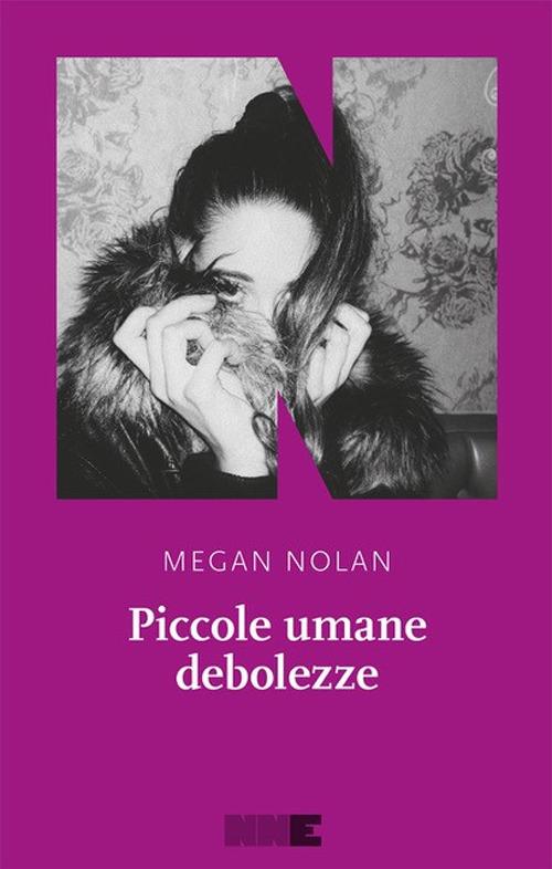 Megan Nolan Piccole umane debolezze